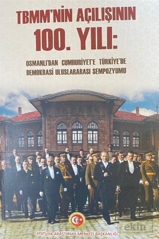TBMM'nin Açılışının 100. Yılı: Osmanlı'dan Cumhuri