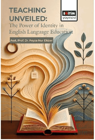 Teachıng Unveiled: The Power of Identity in English Language Education