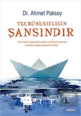 Tecrübesizliğin Şansındır