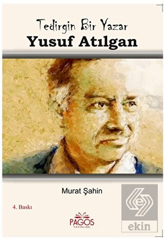 Tedirgin Bir Yazar Yusuf Atılgan