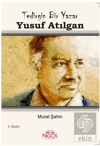 Tedirgin Bir Yazar Yusuf Atılgan