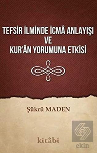 Tefsir İlminde İcma Anlayışı ve Kur'an Yorumuna Et