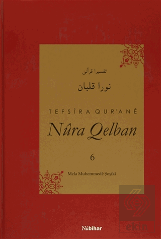 Tefsira Qur'ane Nura Qelban Cilt: 6