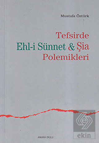 Tefsirde Ehl-i Sünnet ve Şia Polemikleri