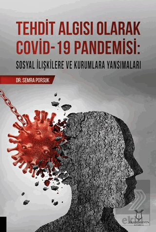 Tehdit Algısı Olarak Covid-19 Pandemisi/ Sosyal İlişkilere ve Kurumlara Yansımaları