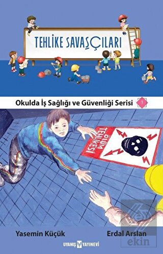 Tehlike Savaşçıları - Okulda İş Sağlığı ve Güvenli