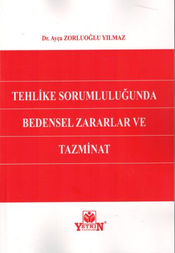 Tehlike Sorumluluğunda Bedensel Zararlar ve Tazminat