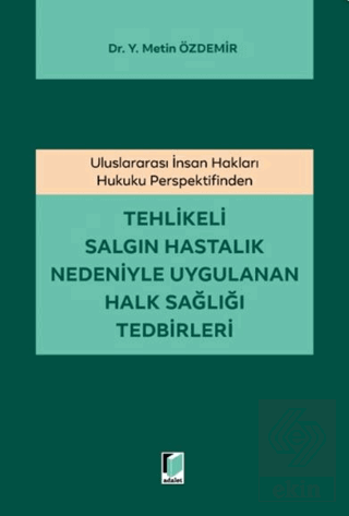 Tehlikeli Salgın Hastalık Nedeniyle Uygulanan Halk Sağlığı Tedbirleri