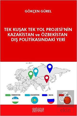 Tek Kuşak Tek Yol Projesi'nin Kazakistan ve Özbeki