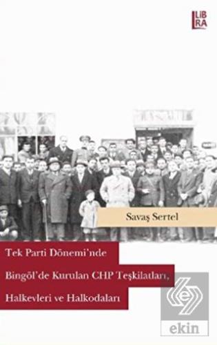 Tek Parti Dönemi'nde Bingöl'de Kurulan CHP Teşkila