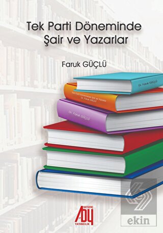 Tek Parti Döneminde Şair ve Yazarlar