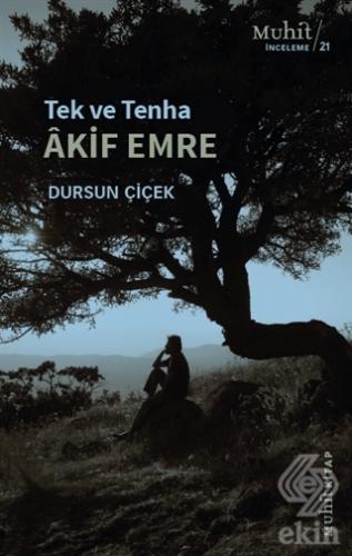Tek ve Tenha Akif Emre