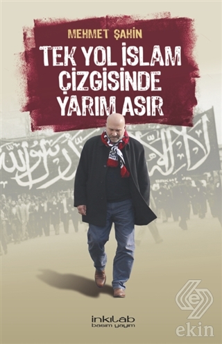 Tek Yol İslam Çizgisinde Yarım Asır