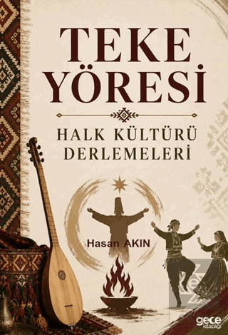 Teke Yöresi Halk Kültürü Derlemeleri