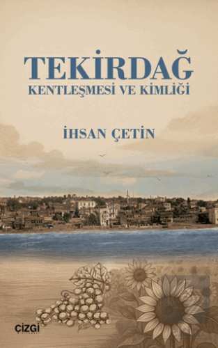 Tekirdağ Kentleşmesi ve Kimliği