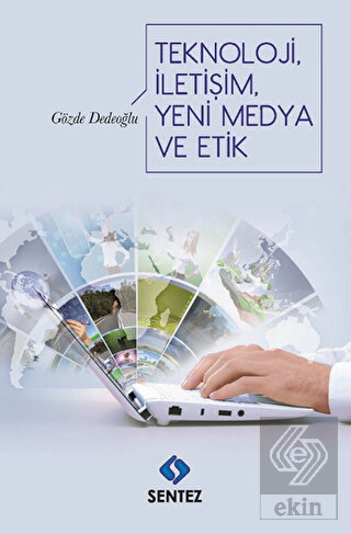 Teknoloji İletişim Yeni Medya ve Etik