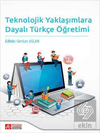 Teknolojik Yaklaşımlara Dayalı Türkçe Öğretimi