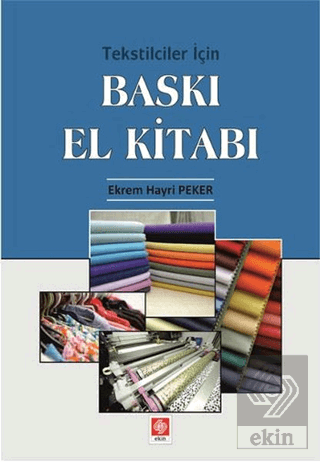 Tekstilciler İçin Baskı El Kitabı E.Hayri Peker