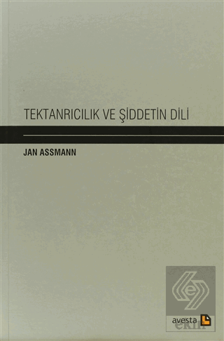 Tektanrıcılık ve Şiddetin Dili