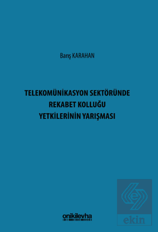 Telekomünikasyon Sektöründe Rekabet Kolluğu Yetkilerinin Yarışması