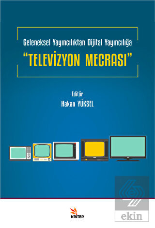 Televizyon Mecrası - Geleneksel Yayıncılıktan Diji