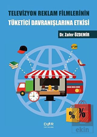 Televizyon Reklam Filmlerinin Tüketici Davranışlar