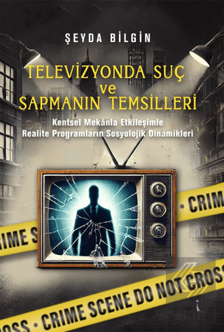 Televizyonda Suç ve Sapmanın Temsilleri