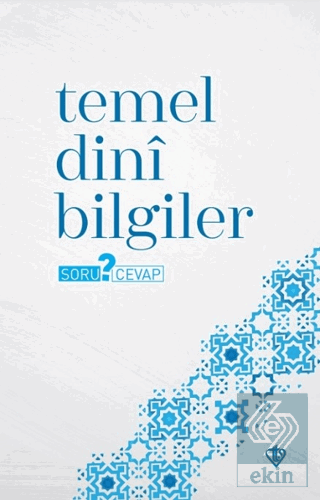 Temel Dini Bilgiler - Soru ? Cevap