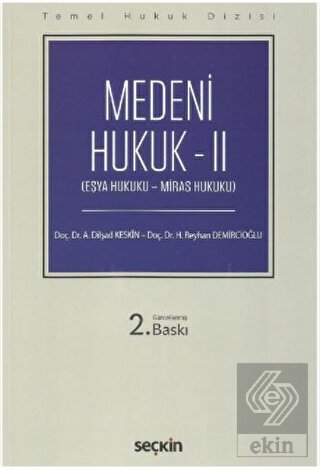 Temel Hukuk Dizisi Medeni Hukuk – II (Eşya Hukuku 