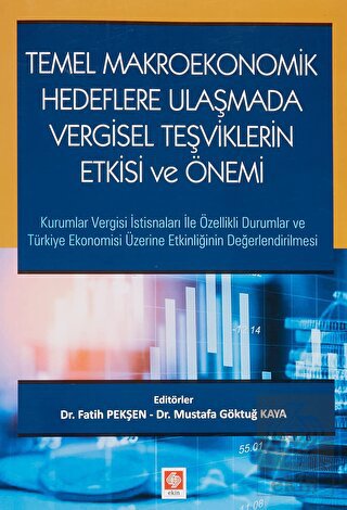 Temel Makroekonomik Hedeflere Ulaşmada Vergisel Teşviklerin Etkisi ve 