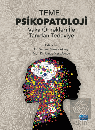 Temel Psikopatoloji - Vaka Örnekleri ile Tanıdan Tedaviye