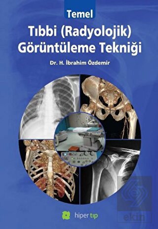 Temel Tıbbi (Radyolojik) Görüntüleme Tekniği