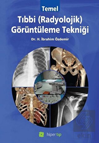 Temel Tıbbi (Radyolojik) Görüntüleme Tekniği