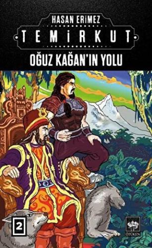 Temirkut 2 - Oğuz Kağan\'ın Yolu