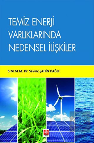 Temiz Enerji Varlıklarında Nedensel İlişkiler Sevinç Şahin Dağlı