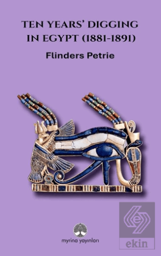 Ten Years' Digging in Egypt (1881-1891)