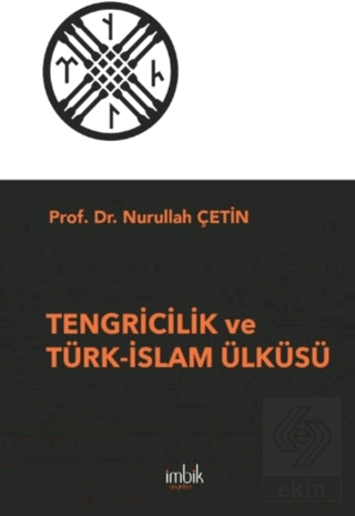 Tengricilik ve Türk-İslam Ülküsü