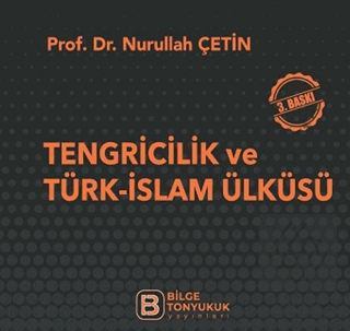 Tengricilik ve Türk-İslam Ülküsü