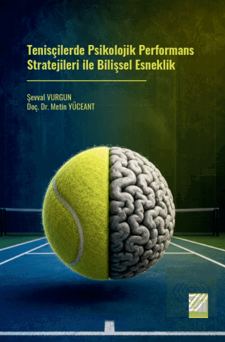 Tenisçilerde Psikolojik Performans Stratejileri ile Bilişsel Esneklik 