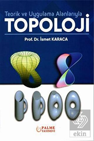 Teoirk Ve Uygulama Alanlarıyla Topoloji