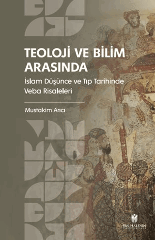 Teoloji ve Bilim Arasında: İslam Düşünce ve Tıp Tarihinde Veba Risalel