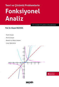 Teori ve Çözümlü ProblemlerleFonksiyonel Analiz Metrik Uzaylar – Norml