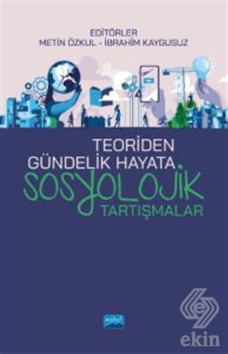 Teoriden Gündelik Hayata Sosyolojik Tartışmalar