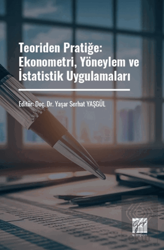 Teoriden Pratiğe: Ekonometri, Yöneylem ve İstatistik Uygulamaları
