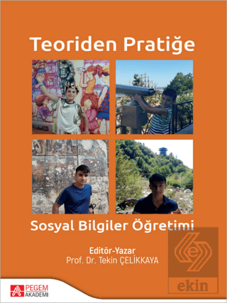 Teoriden Pratiğe Sosyal Bilgiler Öğretimi