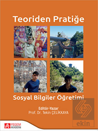 Teoriden Pratiğe Sosyal Bilgiler Öğretimi