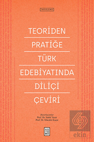 Teoriden Pratiğe Türk Edebiyatında Diliçi Çeviri