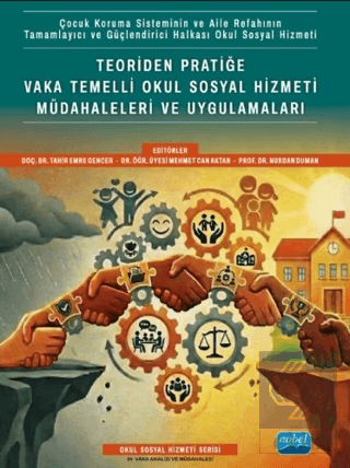 Teoriden Pratiğe Vaka Temelli Okul Sosyal Hizmeti Müdahaleleri ve Uygu
