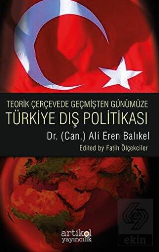 Teorik Çerçevede Geçmişten Günüme Türkiye Dış Poli