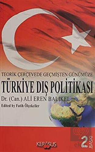 Teorik Çerçevede Geçmişten Günümüze Türkiye Dış Po